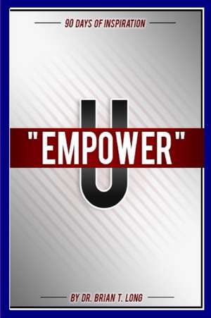 EMPOWER U de Brian T. Long