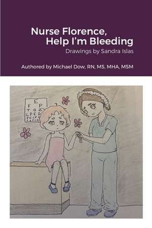 Nurse Florence, Help I'm Bleeding de Michael Dow