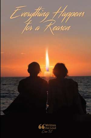 Everything Happens For A Reason de Hannah K.