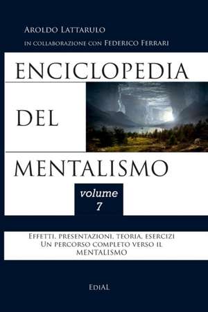 Enciclopedia del Mentalismo - Vol. 7 de Aroldo Lattarulo