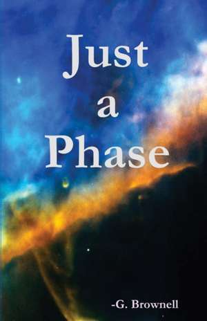 Just a Phase de G. Brownell