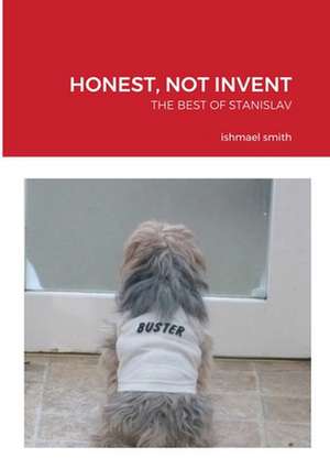 HONEST, NOT INVENT de Ishmael Smith