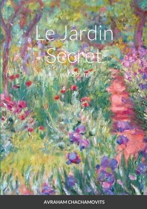 Le Jardin Secret de Avraham Chachamovits