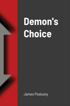 Demon's Choice de James Poslusny