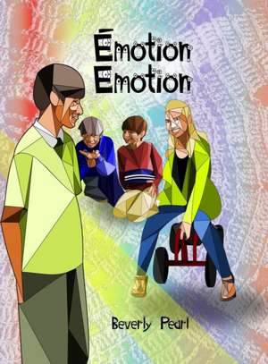 Émotion/Emotion de Beverly Pearl