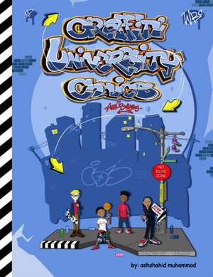 Graffiti University Comics Anti-Bullying Book de Ashshahid Muhammad