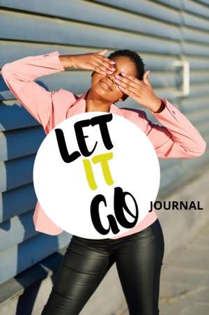 Let It Go Journal de Anjalon Edwards