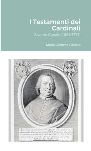 I Testamenti dei Cardinali de Maria Gemma Paviolo Paviolo