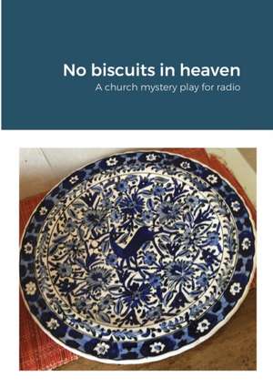 No biscuits in heaven de Ruth Finnegan