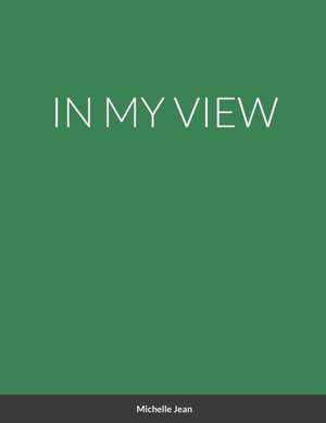 IN MY VIEW de Michelle Jean