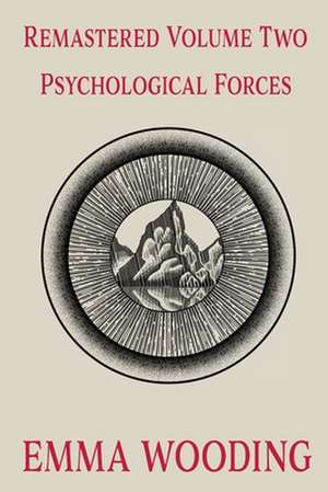 Remastered Volume II - Psychological Forces de Emma Wooding