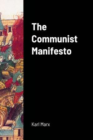 The Communist Manifesto de Karl Marx