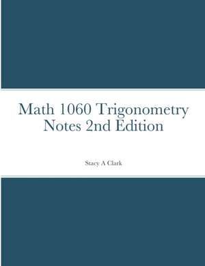 Math 1060 Trigonometry Notes de Stacy Clark