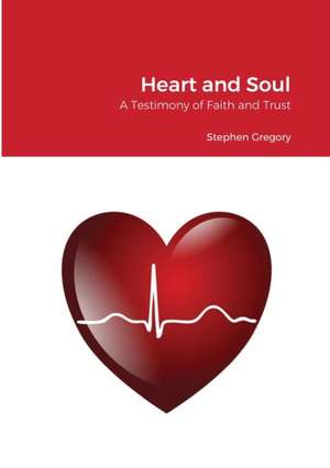 Heart and Soul de Stephen Gregory