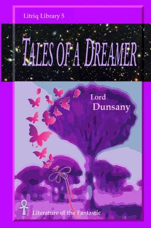 Tales of a Dreamer de Lord Dunsany