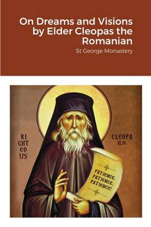 On Dreams and Visions by Elder Cleopas the Romanian de St George Monastery