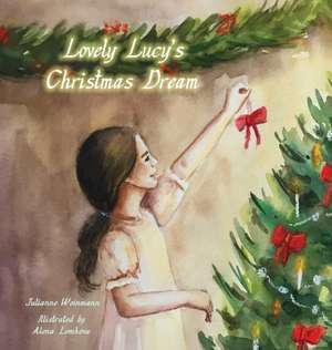 Lovely Lucy's Christmas Dream de Julianne Weinmann