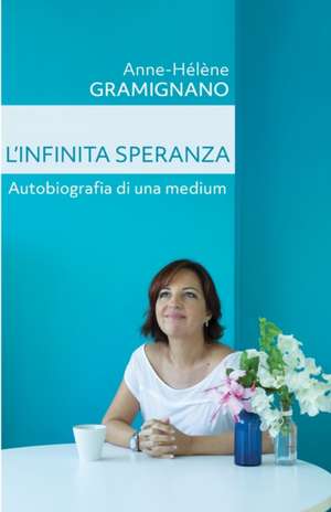 L'infinita Speranza de Anne-Hélène Gramignano