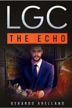LGC The Echo de Gerardo Arellano