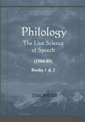 Philology - The Live Science of Speech - Books 1 & 2 de Traumear