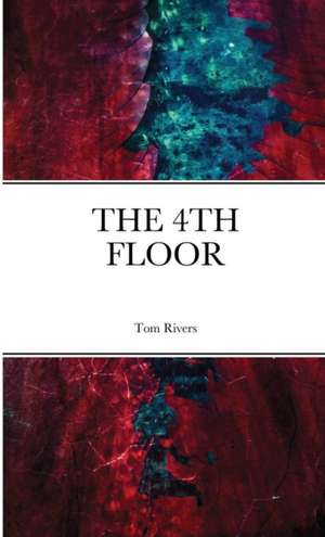 The 4th Floor de Tom Rivers