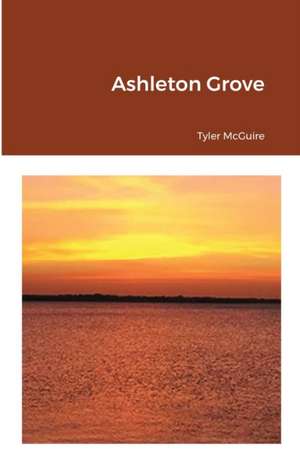 Ashleton Grove de Tyler Mcguire