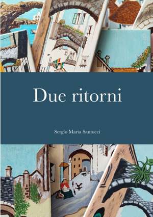 Due ritorni de Sergio Maria Santucci