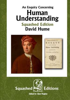 An Enquiry Concerning Human Understanding (Squashed Edition) de David Hume