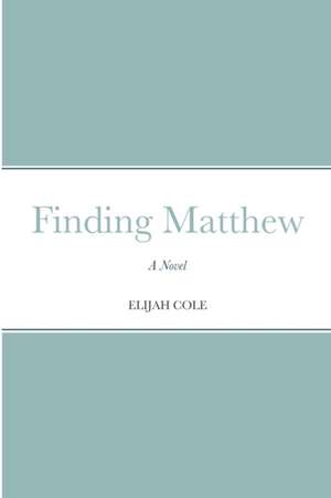 Finding Matthew de Elijah Cole