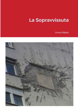 La Sopravvissuta de Irma Hibert