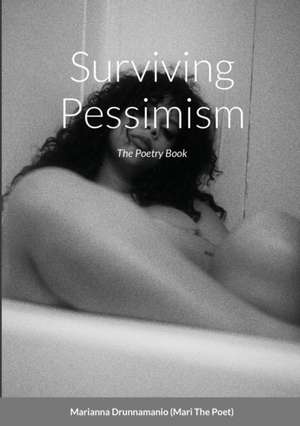 Surviving Pessimism de Marianna Drunnamanio