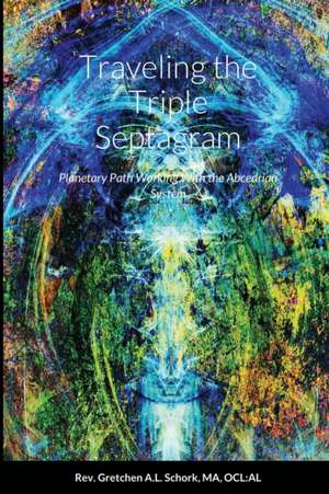 Traveling the Triple Septagram de Gretchen A. L. Schork