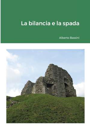 La bilancia e la spada de Alberto Bassini