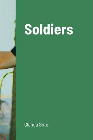 Soldiers de Glenda Soto