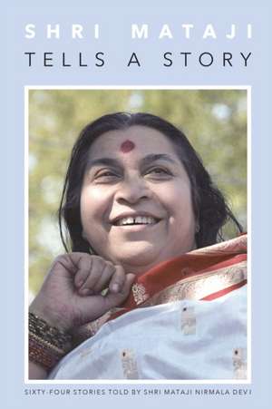 Shri Mataji Tells a Story de Shri Mataji Nirmala Devi