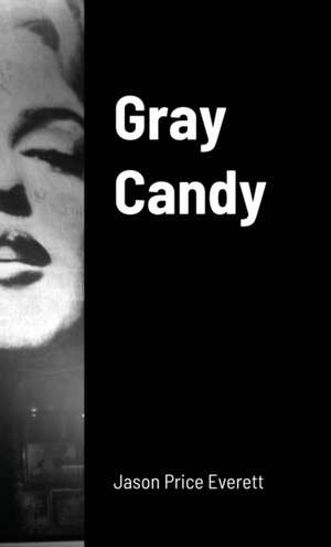Gray Candy de Jason Price Everett
