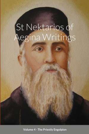 St Nektarios of Aegina Writings Volume 4 The Priestly Engolpion de St George Monastery