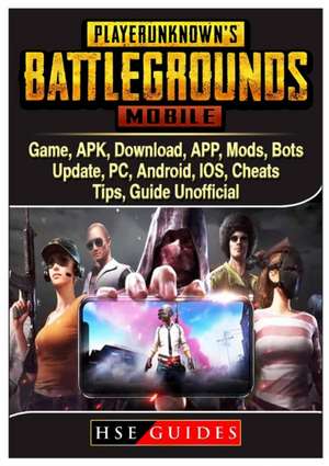 PUBG Mobile Game, APK, Download, APP, Mods, Bots, Update, PC, Android, IOS, Cheats, Tips, Guide Unofficial de Hse Guides