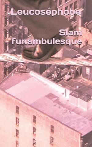 Slam Funambulesque de Leucos