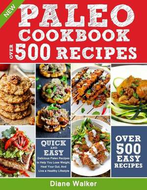 Paleo Diet Cookbook for Beginners: 500 Delicious Paleo Recipes to Help You Lose Weight, Heal Your Gut, and Live a Healthy Lifestyle (with Nutrition Fa de Elizabeth Rose