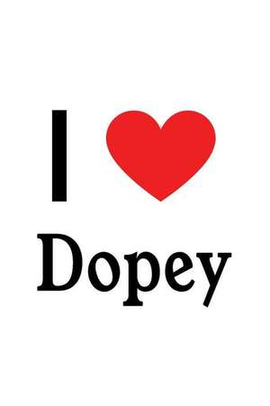 I Love Dopey: Dopey Designer Notebook de Perfect Papers