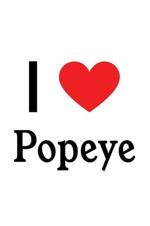 I Love Popeye: Popeye Designer Notebook de Perfect Papers