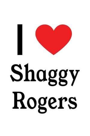 I Love Shaggy Rogers: Shaggy Rogers Designer Notebook de Perfect Papers