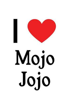 I Love Mojo Jojo: Mojo Jojo Designer Notebook de Perfect Papers