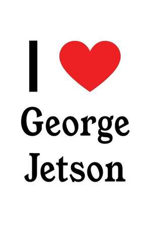 I Love George Jetson: George Jetson Designer Notebook de Perfect Papers