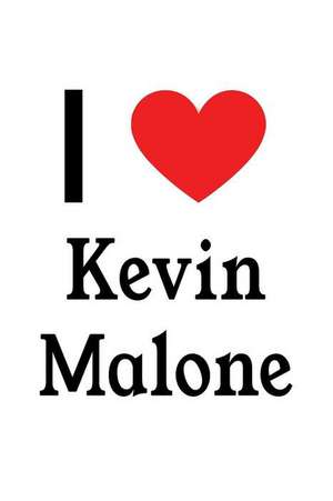 I Love Kevin Malone: Kevin Malone Designer Notebook de Perfect Papers