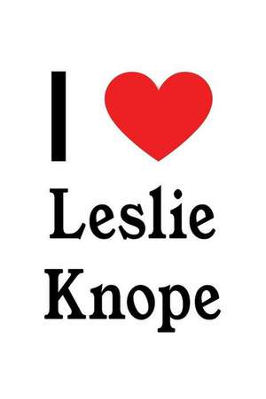 I Love Leslie Knope: Leslie Knope Designer Notebook de Perfect Papers