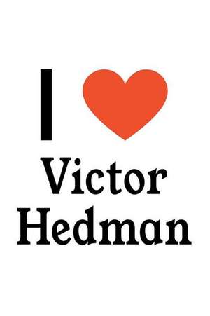 I Love Victor Hedman: Victor Hedman Designer Notebook de Perfect Papers