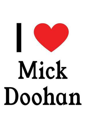 I Love Mick Doohan: Mick Doohan Designer Notebook de Perfect Papers