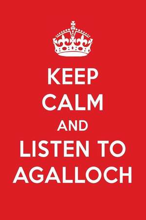 Keep Calm and Listen to Agalloch: Agalloch Designer Notebook de Perfect Papers